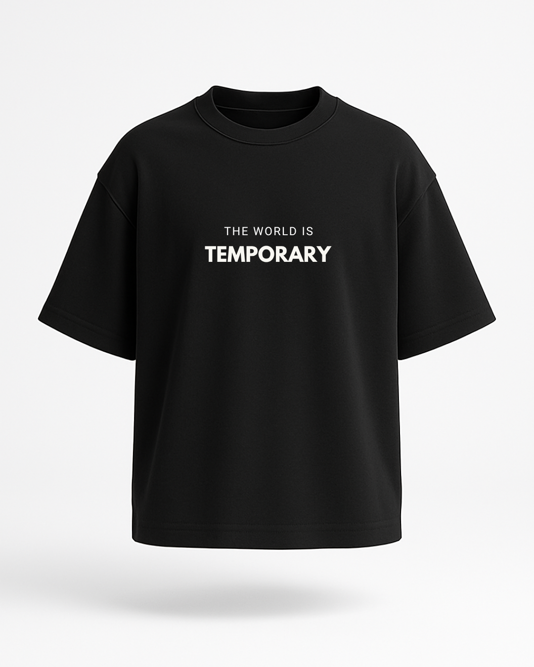 The World is Temporary– Oversized T-Shirt